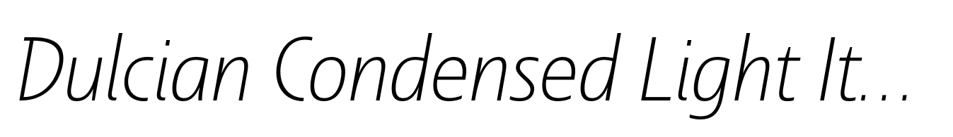 Dulcian Condensed Light Italic